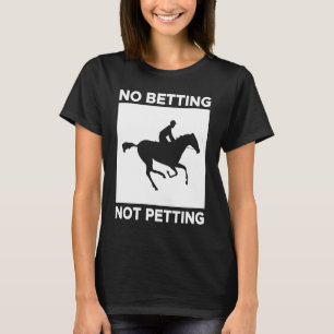 Ingen Vadslagning Inte Knulla Hästkapplöpning Vads T Shirt