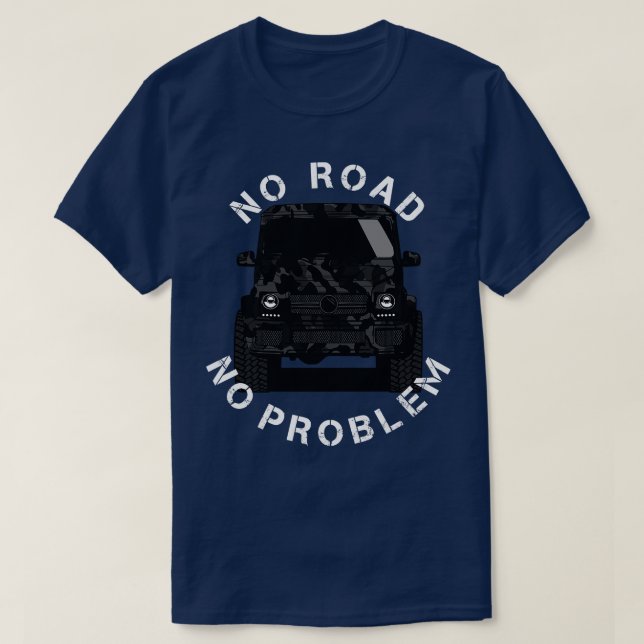 Ingen väg utan problem G Wagon Klasse Offroad 4x4  T Shirt (Design framsida)