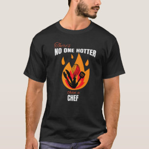 Ingen värmare än en Chef Cooking Pun T Shirt