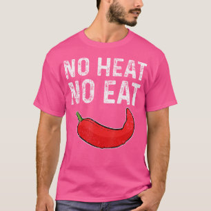 Ingen värme ingen mat skarp peperoni röd chilipepp t shirt