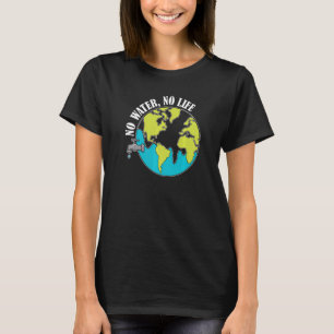 Ingen Vatten utan livsmiljövård T Shirt