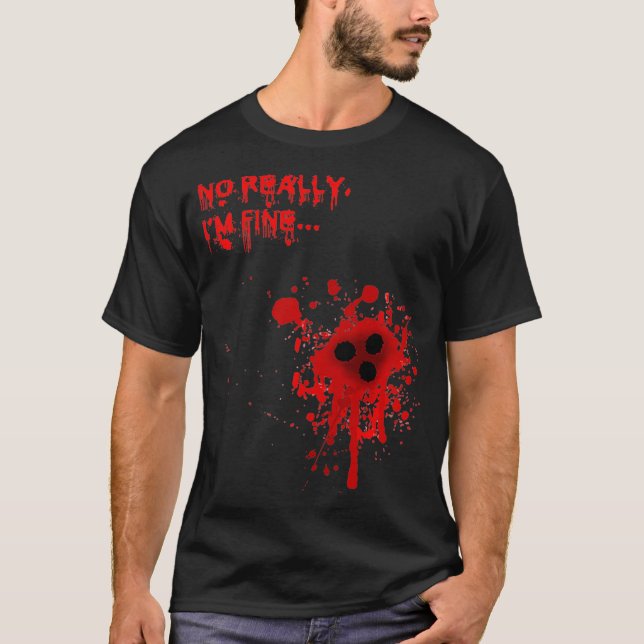 Ingen Verkligen jag är FineBloody Bullet Hål Funny T Shirt (Framsida)