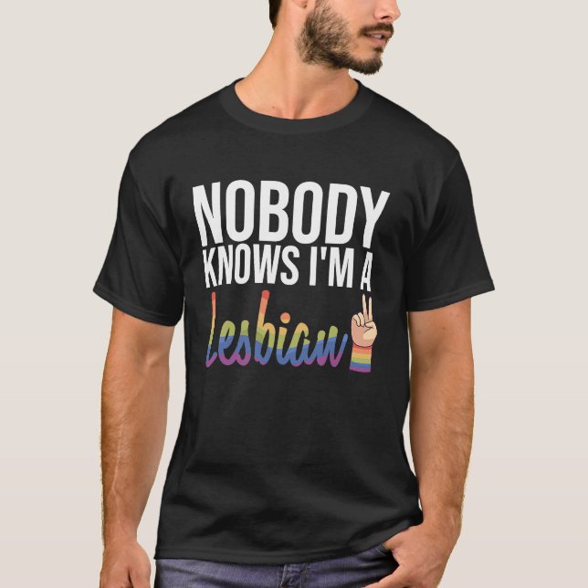 Ingen vet att jag är en Lesbisk Gay pride månad T Shirt (Framsida)