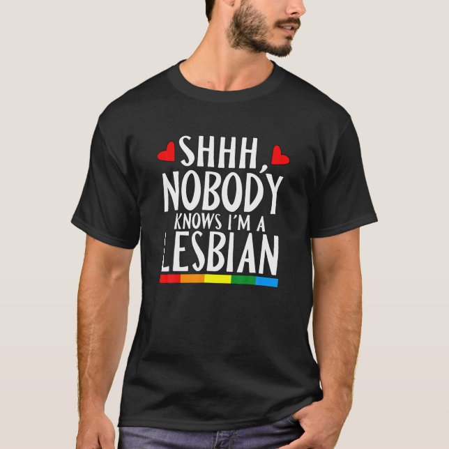 Ingen vet att jag är en Lesbisk HBT-Pride månad B T Shirt (Framsida)