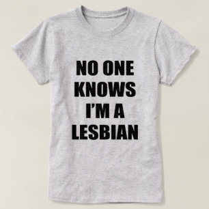 Ingen vet att jag är en LESBISK T-shirt