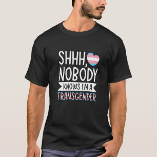 Ingen vet att jag är en transgender Lgbtq Gay Prid T Shirt