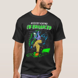 Ingen vet att jag är Enhanced Gym Weightlift Bodyb T Shirt