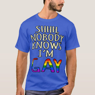 Ingen vet att jag är Gay LGBTQ Pride Month Support T Shirt