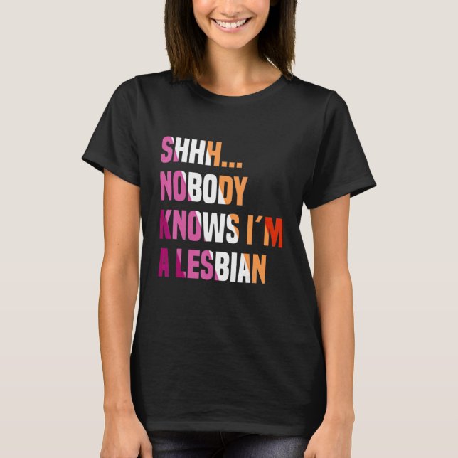 Ingen vet att jag är Lesbisk Queer Lgbt Bisexual P T Shirt (Framsida)