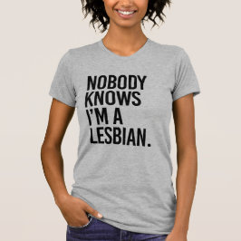 INGEN VET ATT JAG ÄR LESBISK T SHIRT