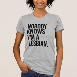 INGEN VET ATT JAG ÄR LESBISK T SHIRT