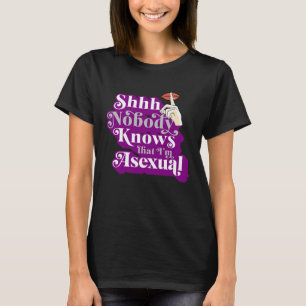 Ingen vet att jag är Pridet Asexuellt cute Ace T Shirt
