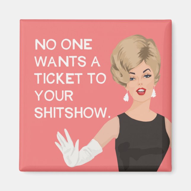 Ingen vill ha en biljett till din show magnet (Framsidan)