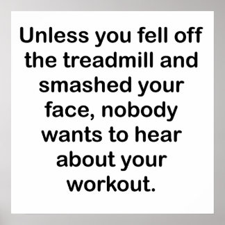 Ingen vill höra om din workout poster