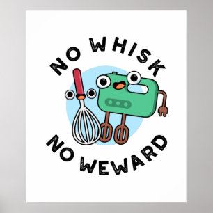 Ingen Whisk No Weward Cute Baking Pun Poster