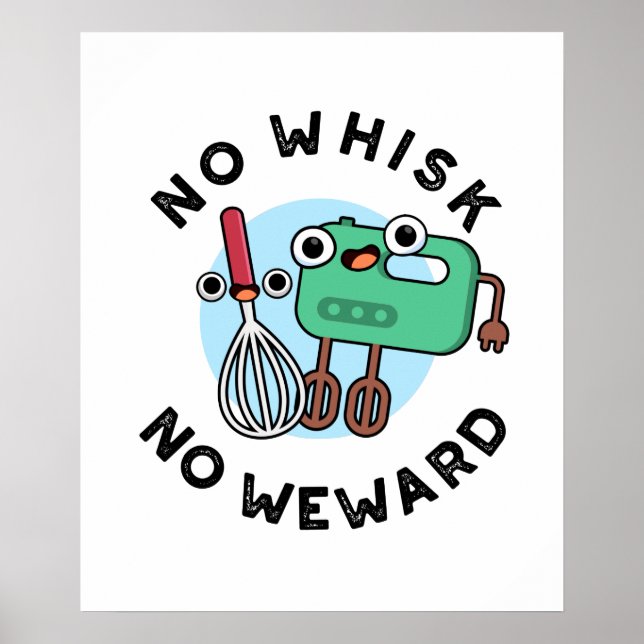 Ingen Whisk No Weward Cute Baking Pun Poster (Framsidan)