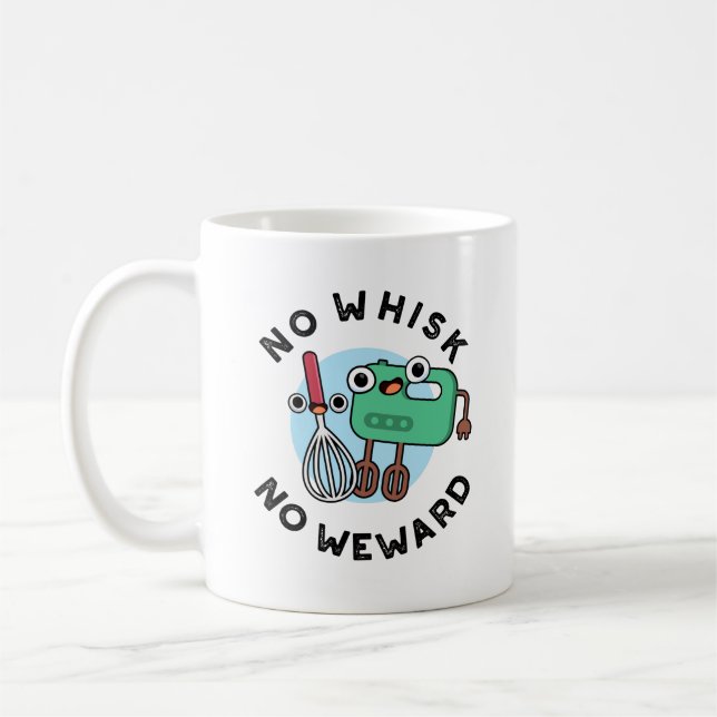 Ingen Whisk No Weward-funny Baking Pun Kaffemugg (Vänster)