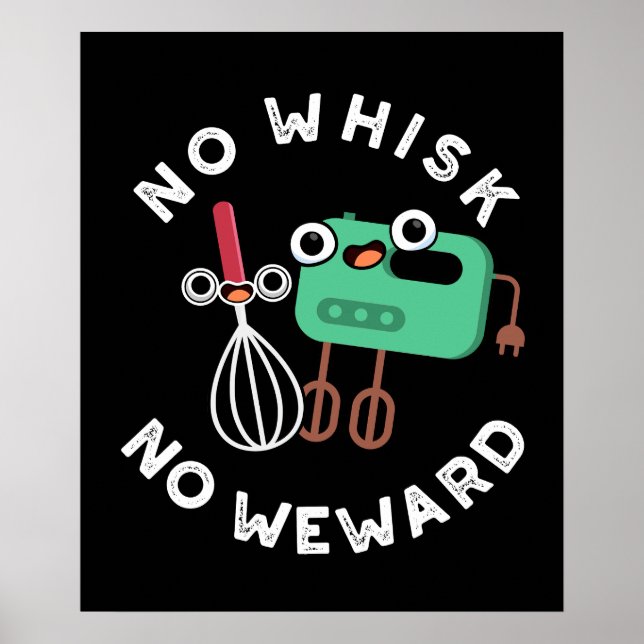 Ingen Whisk No Weward-funny Baking Pun Mörk BG Poster (Framsidan)