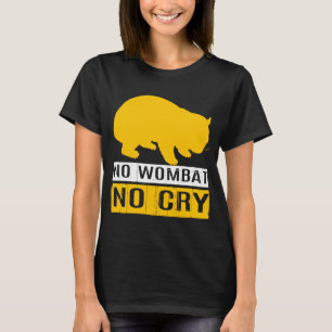 Ingen wombat Gråter T Shirt