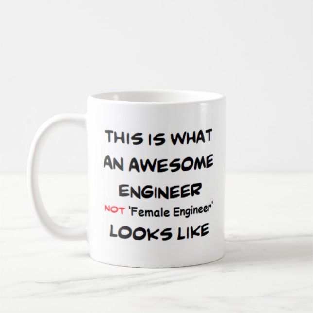 ingenjör, inte kvinnlig ingenjör, fantastisk kaffemugg (Vänster)