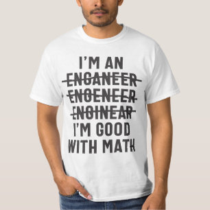 Ingenjör. Jag är Bra med matematik T Shirt