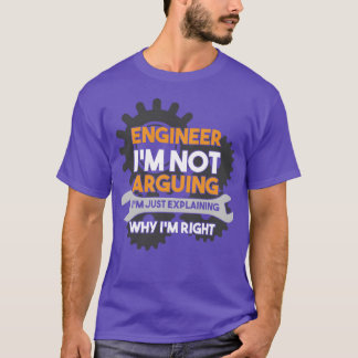 Ingenjör Jag argumenterar inte Jag förklarar varfö T Shirt