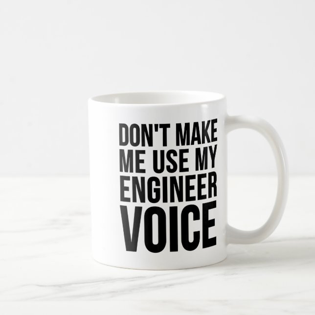 Ingenjör Roligt - Tvinga Mig Inte Använda Min Inge Kaffemugg (Höger)