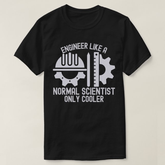 Ingenjör som en normal vetenskapsman, bara coolare t shirt (Design framsida)