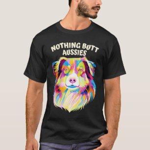 Ingenting annat än Aussies Australian shepherd Hum T Shirt