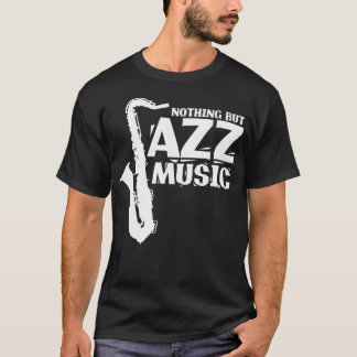 Ingenting annat än jazzmusik Musik T Shirt