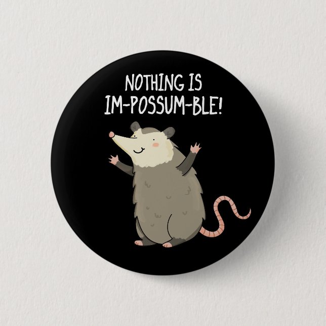 Ingenting är impossum-ble-funny Possum Pun Mörk BG Knapp (Framsida)