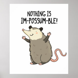 Ingenting är impossum-funny Possum Pun Poster