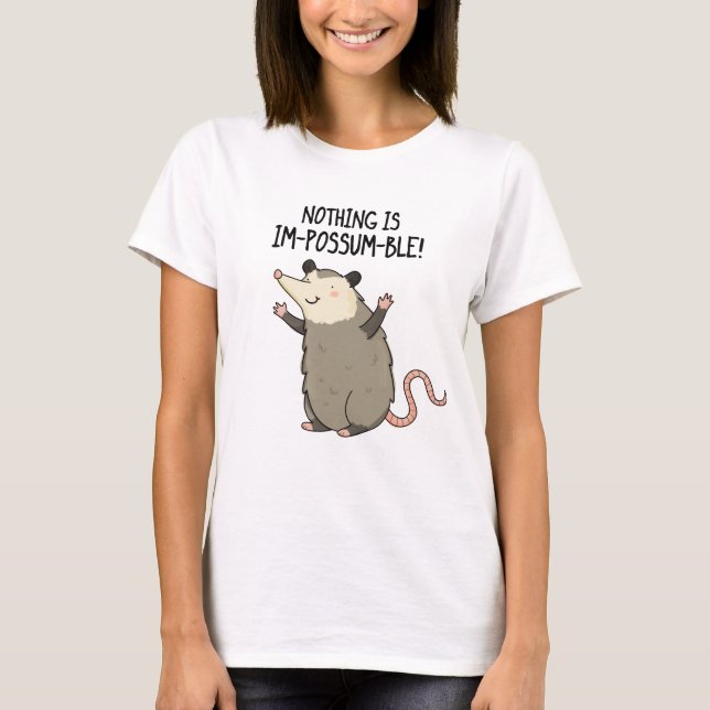 Ingenting är impossum-funny Possum Pun T Shirt (Framsida)