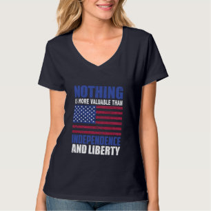 Ingenting är mer värdefullt än självständighet och t shirt