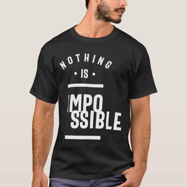 Ingenting är omöjligt - motivation t shirt (Framsida)
