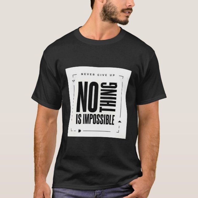 Ingenting är omöjligt Texttryckt t-shirt (Framsida)