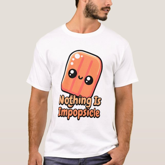 Ingenting är opsiskt! Cute Popsicle Pun T Shirt (Framsida)
