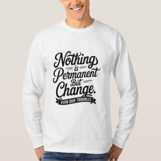 Ingenting är permanent T-Shirt