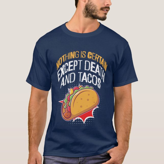 Ingenting är säkert förutom Döden och Tacos T Shirt (Framsida)