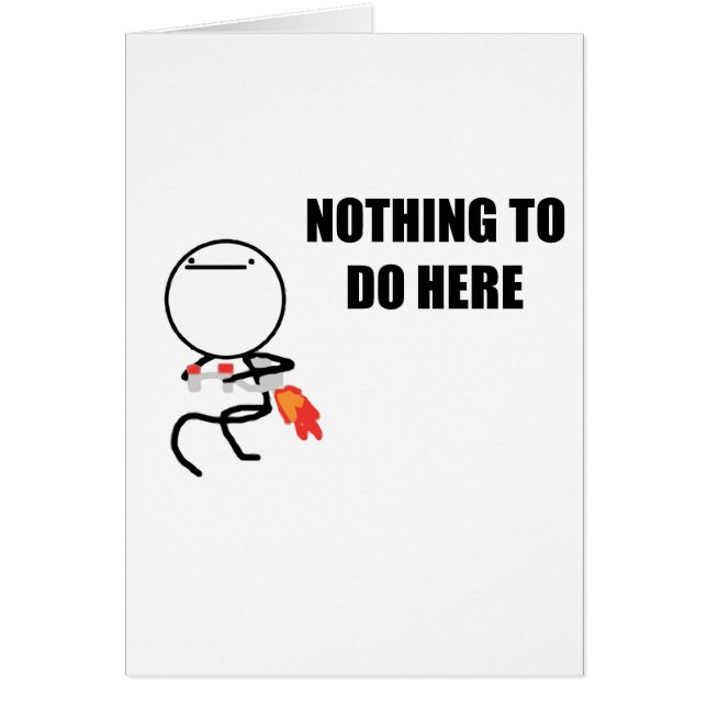 Ingenting att göra här hälsningskort (Framsidan)
