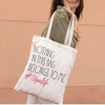 INGENTING I DET HÄR BAG-TILLHÖRET TILL MIG MOMLIFE TYGKASSE<br><div class="desc">Lustigt med att säga "INGENTING IN THE BAG TILLHÖR TILL MIG" och Hashtag #momlife. Sarkastisk citattåse för perfekten till mamma (eller för dig själv). Anpassa färg genom att klicka på alternativet Anpassa ytterligare.</div>
