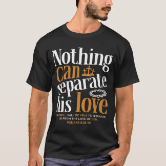 Ingenting Kan Sepvie Kärlek Romans 8_38-39 Kristna T Shirt