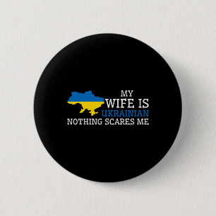 Ingenting skrämmer mig Min fru är ukrainsk Husnd U Knapp