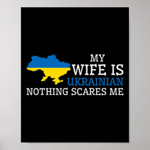 Ingenting skrämmer mig Min fru är ukrainsk Husnd U Poster