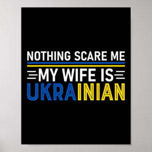 Ingenting skrämmer mig Min fru är ukrainsk Rolig u Poster