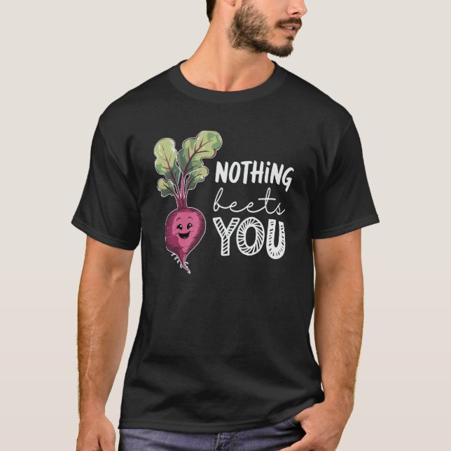 Ingenting Slår Dig Rolig Pun Rödbeta Grönsak T Shirt (Framsida)