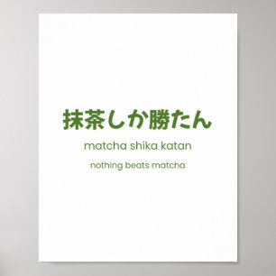 Ingenting Slår Matcha – Japansk Matcha-citat Poster