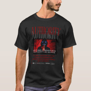 Ingenting stärker myndighetens tystnad t shirt
