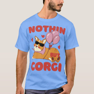 Inget annat än Corgi Hund Animal Lover987 T Shirt
