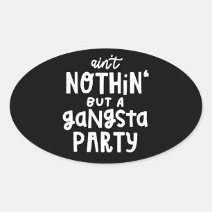 Inget annat än en Gangsta Party 90-talets Hip hop  Ovalt Klistermärke